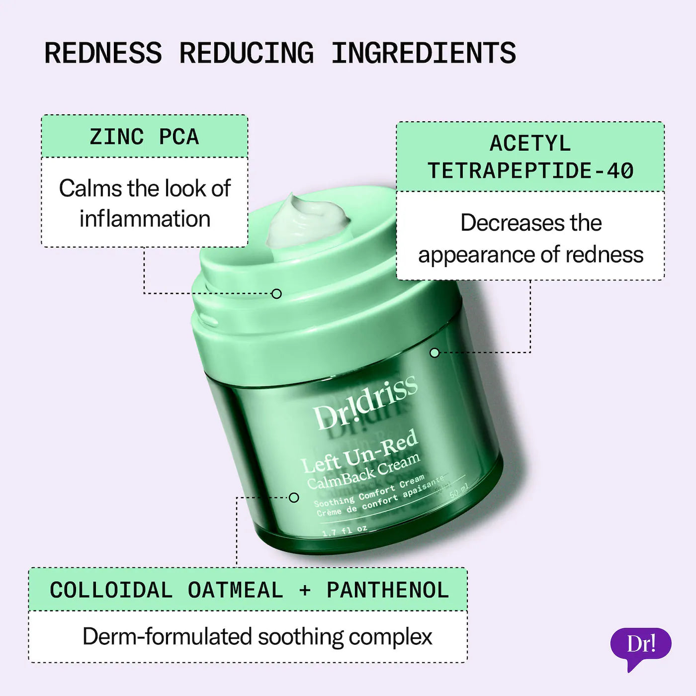 Dr. Idriss | Left Un-Red CalmBack Rich Face Moisturizer for Redness and Skin Barrier Health | Pre-orden